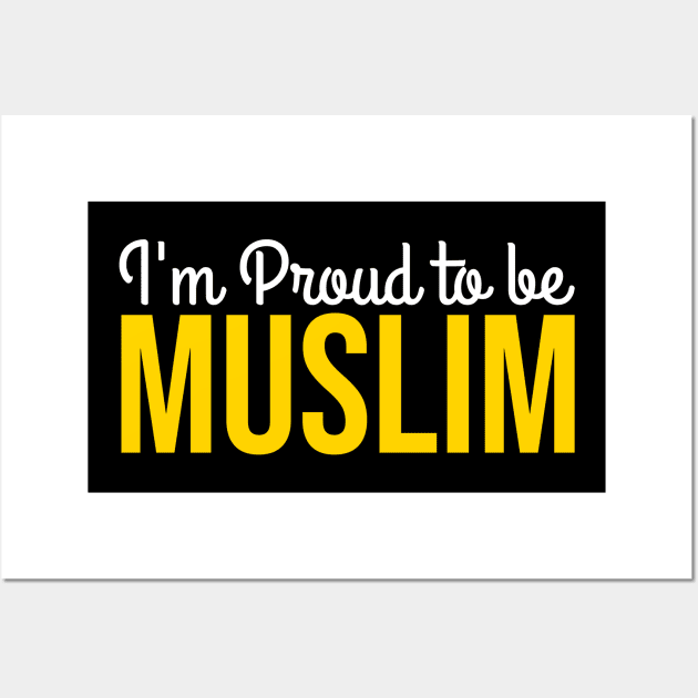 I'm Proud to be Muslim Wall Art by ahmadzakiramadhan